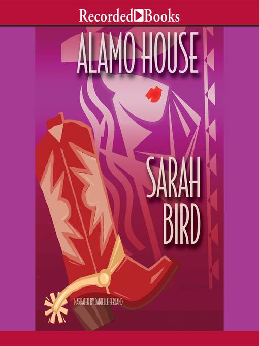 Title details for Alamo House by Sarah Bird - Wait list